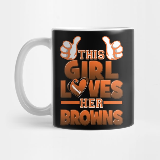 This Girl Loves Her Browns Football by Just Another Shirt